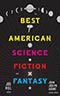 The Best American Science Fiction and Fantasy 2015